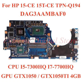 Для HP 15-CE 15T-CE TPN-Q194 Материнская плата ноутбука DAG3AAMBBAF0 с процессором I5-7300HQ I7-7700HQ GPU GTX1050/GTX1050TI 4 ГБ 100% Протестировано