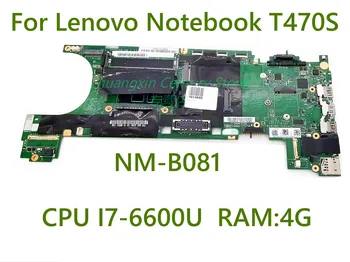 Материнская плата NM-B081 применима для ноутбука Lenovo T470S с процессором I7-6600U Оперативная память: 4G 100% Протестирована перед поставкой