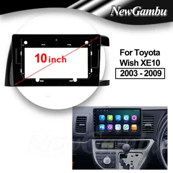 NewGambu10 дюймов Для Toyota Wish XE10 2003-2009 RHD LHD Рамка Аудиоадаптер Комплекты Отделки Приборной панели Facia Панель Радиоплеера экран