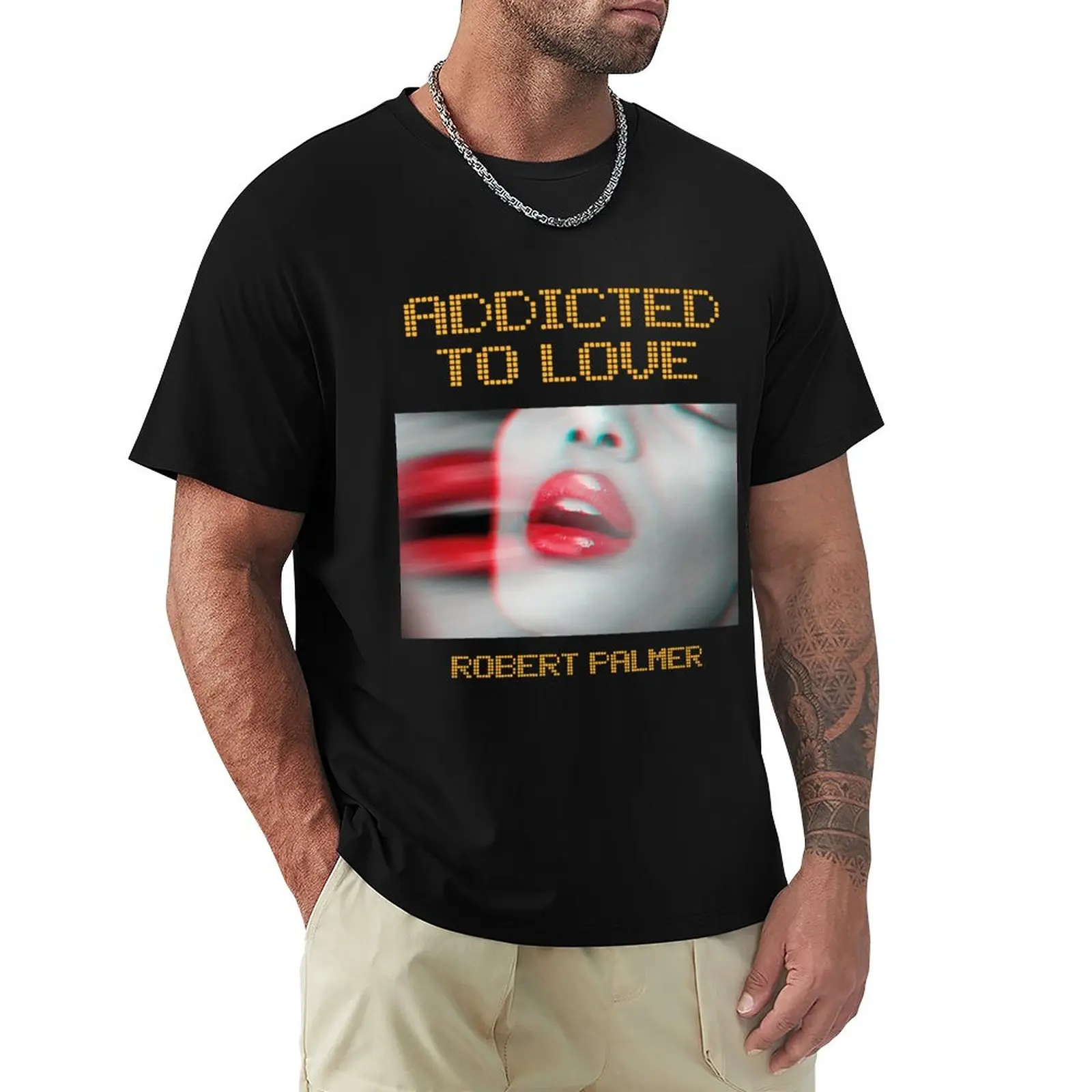 Addicted to Love - футболка Роберта Палмера, новое издание, топы, спортивная рубашка, быстросохнущая футболка, дизайнерская футболка для мужчин